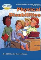 Good Answers to Tough Questions About Physical Disabilities