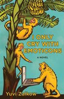 Cover of I Only Cry with Emoticons by Yuvi Zalkow
