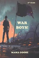 WAR BOYS!