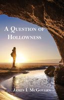 Cover of A Question of Hollowness by James I. McGovern