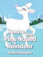 Cover of Renne the Pink-Nosed Reindeer by Richard Davenport
