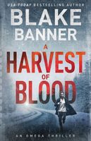 A Harvest of Blood