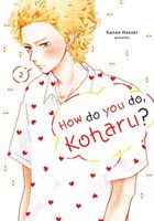 Cover of How Do You Do, Koharu? 2 by Kanae Hazuki