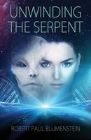 Cover of Unwinding the Serpent by Robert Paul Blumenstein