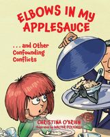 Cover of Elbows in My Applesauce by Christina O'Brien