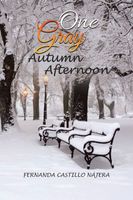 Cover of One Gray Autumn Afternoon by Fernanda Castillo Najera