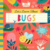 Let's Learn About Bugs