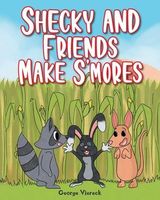 Cover of Shecky and Friends Make S'mores by George Sylvester Viereck