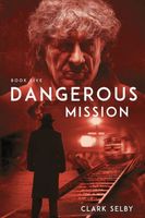 Cover of Dangerous Mission by Clark Selby Jr.