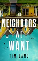 Cover of The Neighbors We Want by Tim Lane