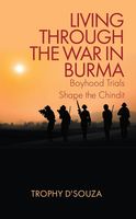 Cover of LIVING THROUGH THE WAR IN BURMA by Trophy D'Souza