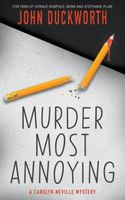 Cover of Murder Most Annoying by John Duckworth
