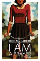 Cover of I Am a Prayer by Michael Hanson