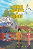 The Librarian, the Firefighters, and the Arsonist