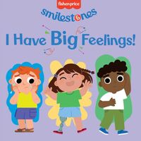I Have Big Feelings!