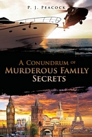 Cover of A Conundrum of Murderous Family Secrets by P.J. Peacock