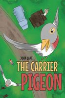 Cover of The Carrier Pigeon by John Lane