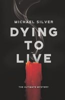 Cover of Dying to Live by Michael Silver