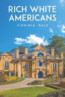 Cover of Rich White Americans by Virginia Dale