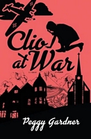 Cover of Clio at War by Peggy Gardner