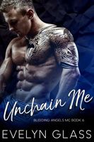 Cover of Unchain Me by Evelyn Glass