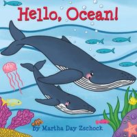 Cover of Hello, Ocean! by Martha Zschock