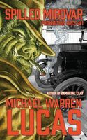 Cover of Spilled Mirovar by Michael Warren Lucas