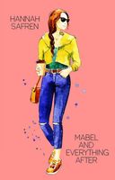 Cover of Mabel and Everything After by Hannah Safren