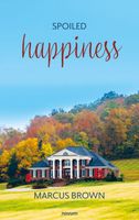 Cover of Spoiled happiness by Marcus Brown