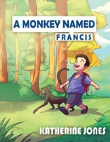 A Monkey Named Francis
