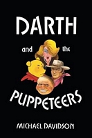 Cover of Darth and the Puppeteers by Michael Davidson