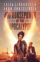 Cover of 400 Horsepower of the Apocalypse by Erica Lindquist; Aron Christensen