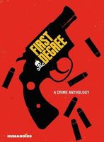 First Degree: A Crime Anthology