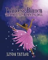 Princess Bianca the Ballerina Dancing Doll