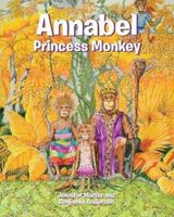 Cover of Annabel Princess Monkey by Jennifer Martin