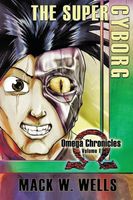 Cover of The Super Cyborg by Mack W. Wells