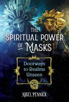 Cover of The Spiritual Power of Masks by Nigel Pennick