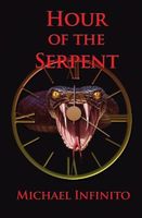 Cover of Hour of the Serpent by Michael Infinito