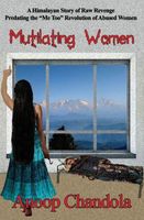 Cover of Mutilating Women by Anoop Chandola