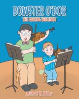 Cover of Bowster O'dor: The Farting Violinist by Michael W. Miller