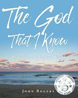 Cover of The God That I Know; Psalms for the Modern World by John Rogers