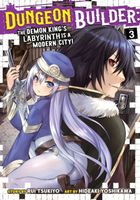 Dungeon Builder: The Demon King's Labyrinth is a Modern City!,  Vol. 3