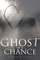 Cover of Ghost of a Chance by Cynthia Lacey