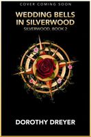 Cover of Wedding Bells in Silverwood by Dorothy Dreyer