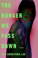 Cover of The Hunger We Pass Down by Jen Sookfong Lee