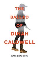 Cover of The Ballad of Dinah Caldwell by Kate Brauning