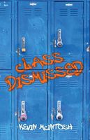 Cover of Class Dismissed by Kevin McIntosh