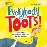 Everybody Toots: A Funny Read-Aloud Picture Book about Farting Animals (Rhyming books for kids age 3-5)