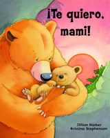 Cover of Te quiero, mami! by Jillian Harker