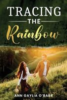 Cover of Tracing the Rainbow by Ann Gaylia O'Barr